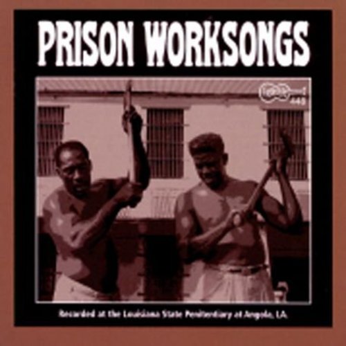 Various Artists - Angola Prison Worksongs / Various