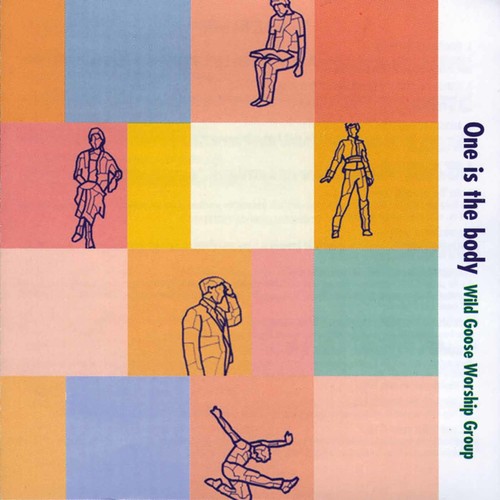 Bell/Wild Goose Worship Group - One Is the Body