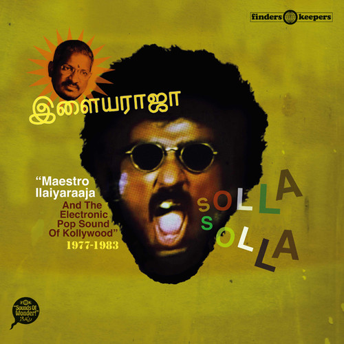 Solla Solla: Maestro Ilaiyaraaja and the Electronic Pop Sound ofKollywood 1977-1983