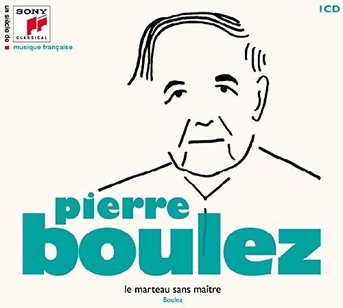 Un siècle de musique fracaise: Pierre Boulez