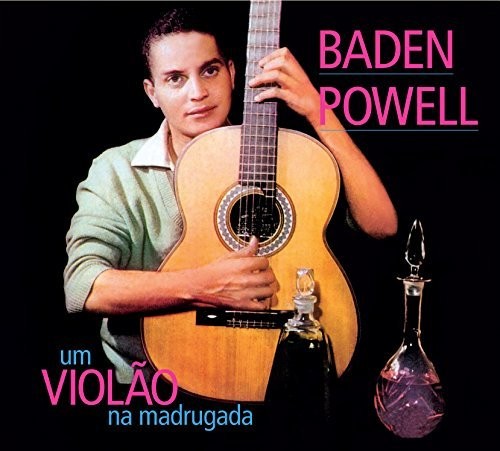 Um Violao Na Madrugada / Apresentando Baden Powell E Seu Violao