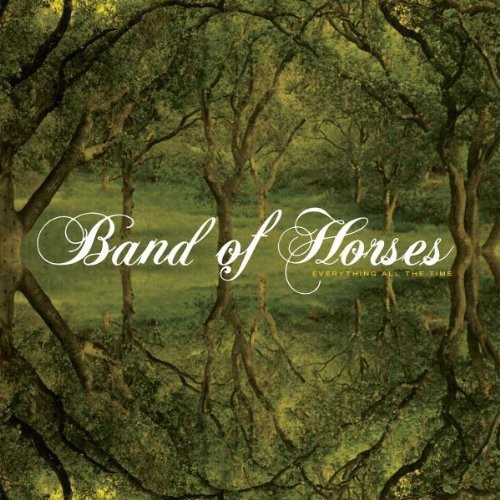 Band Of Horses - Everything All the Time