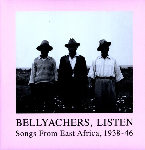 Bellyachers Listen Songs From East Africa 1938-46 - Bellyachers, Listen: Songs From East Africa, 1938-46 vinyl record cover