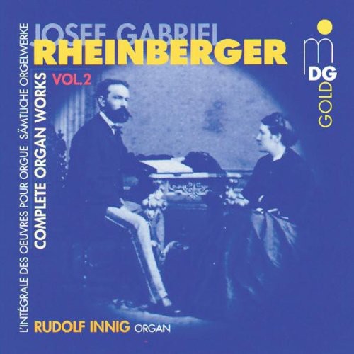 Josef Gabriel Rheinberger - Complete Organ Works 2 / Stas 2-4 / Trios Op 49