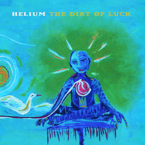 Helium - The Dirt Of Luck vinyl record cover