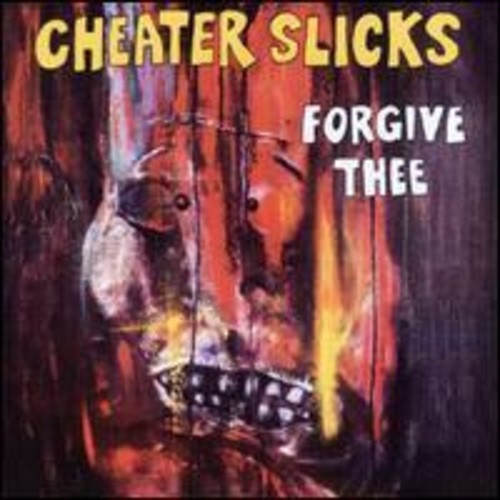 Cheater Slicks - Forgive Thee vinyl record cover