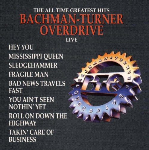 Bachman-Turner Overdrive - Greatest Hits Live