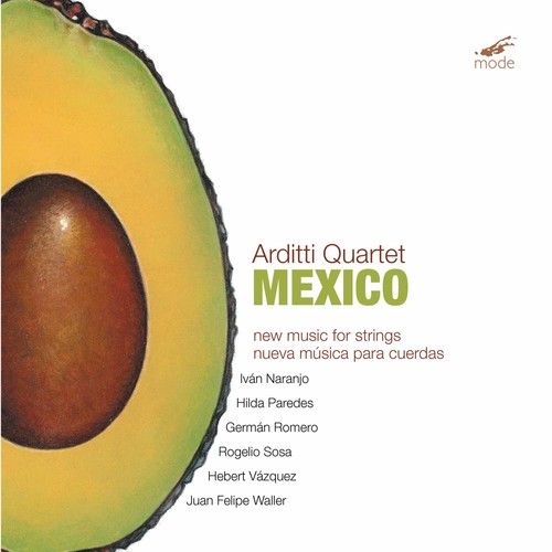Arditti Quartet - Mexico: New Music for Strings