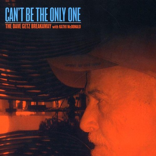 Dave Breakaway Getz - Can't Be the Only One
