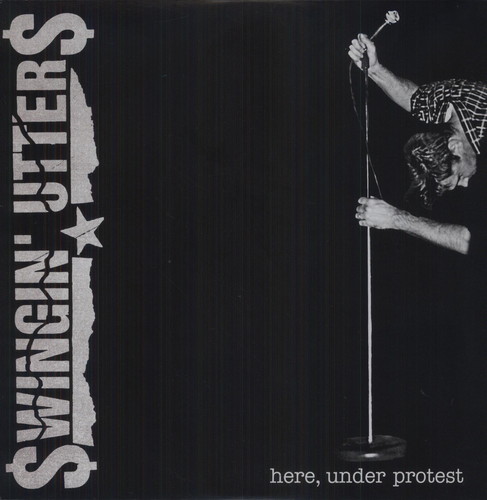 Swingin' Utters - Here, Under Protest vinyl record cover