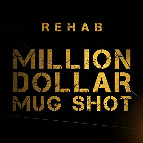Rehab - Million Dollar Mug Shot vinyl record cover