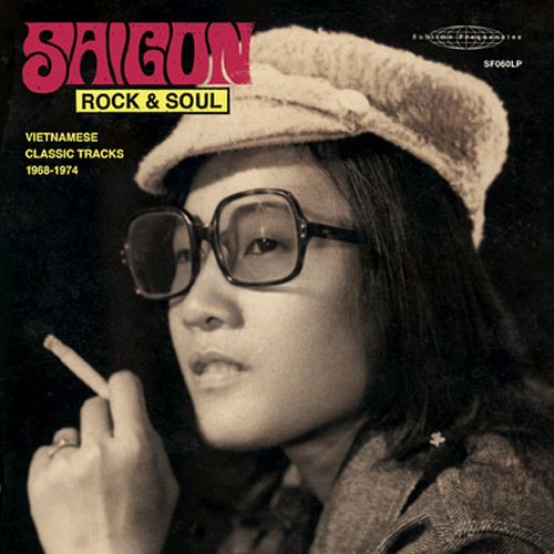 Saigon Rock & Soul Vietnamese Classic Tracks 1968 - Saigon Rock and Soul: Vietnamese Classic Tracks 1968-1974 vinyl record cover