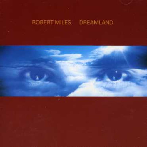 Robert Miles - Dreamland Incl. One & One