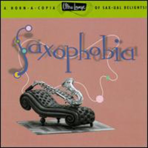 Various Artists - Saxophobia: Ultra Lounge 12 / Various