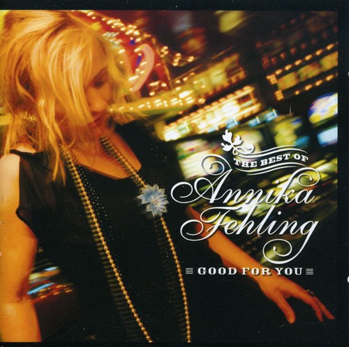 Good for You: The Best of Annika Fehling
