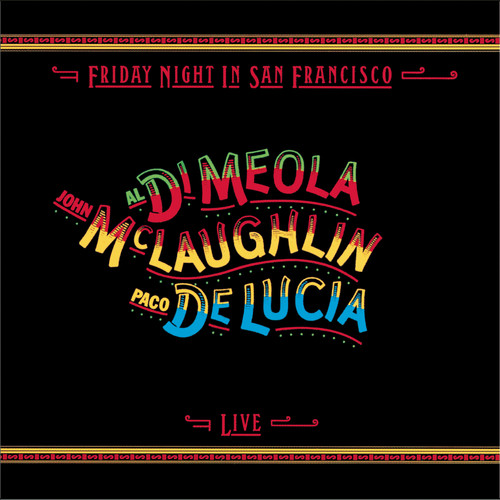 John McLaughlin, Al Di Meola, Paco De Lucia  - Friday Night In San Francisco - Live (remastered)