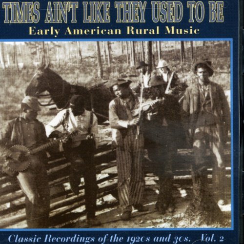 Early American Rural Music - Times Ain't Like They Used to Be 2 / Various