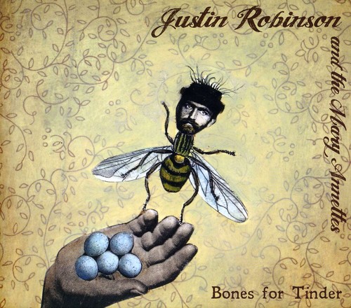 Justin Robinson & The Mary Annettes - Bones for Tinder