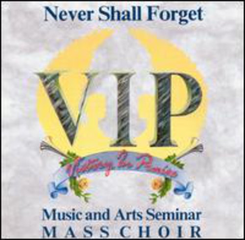VIP Music & Arts Seminar Mass Choir - Never Shall Forget
