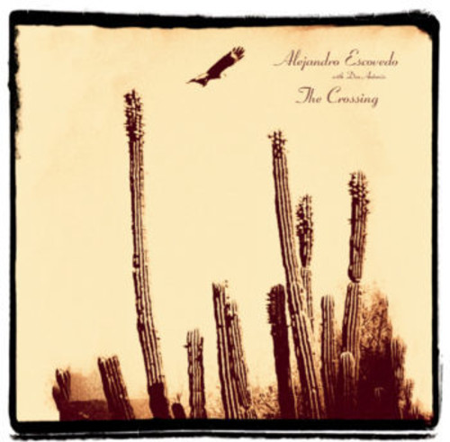 Crossing Alejandro Escovedo - Crossing