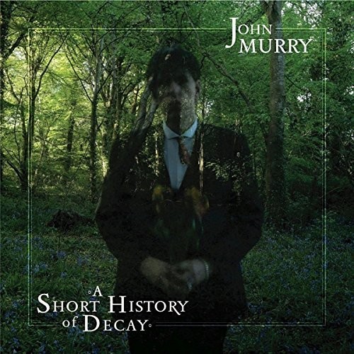 John Murry - Short History Of Decay vinyl record cover