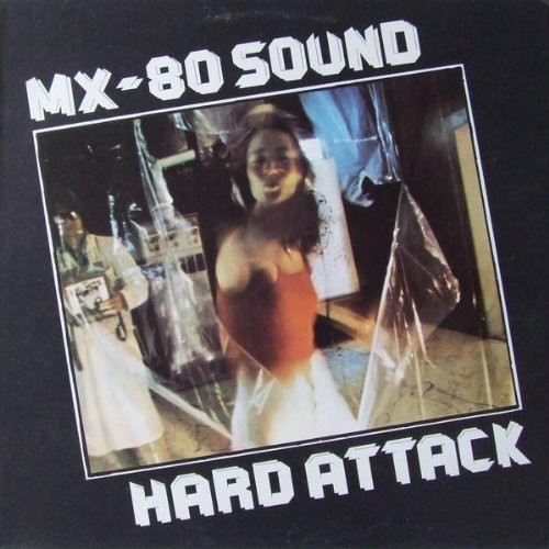 Mx-80 Sound - Hard Attack vinyl record cover