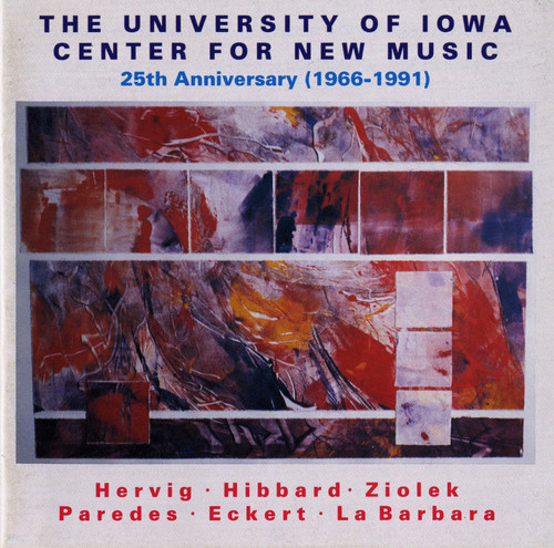 University of Iowa Center for New Music Ensemble, The - University of Iowa Center New Music: 25 Anniversary / Various