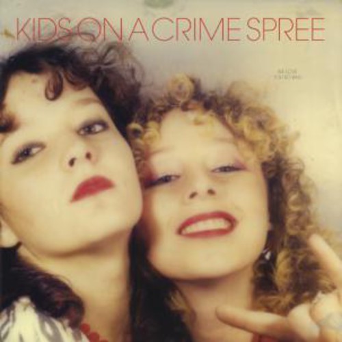 Kids On A Crime Spree - We Love You So Bad vinyl record cover