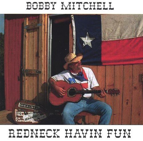 Bobby Mitchell - Redneck Havin Fun