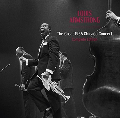 Great 1956 Chicago Concert: Complete Edition + 13 Bonus Tracks