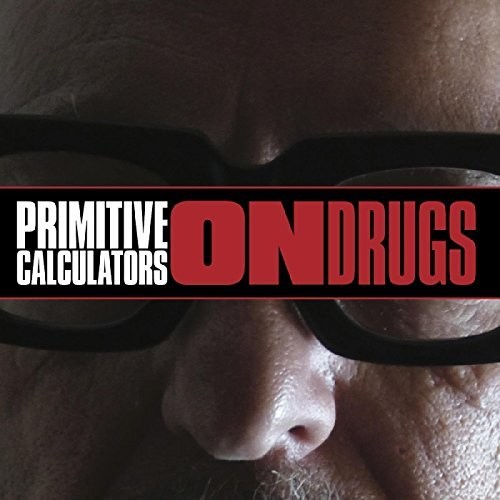 Primitive Calculators - On Drugs vinyl record cover