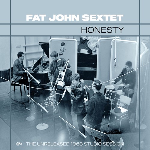 Fat John Sextet - Honesty: The Unreleased 1963 Studio Session vinyl record cover