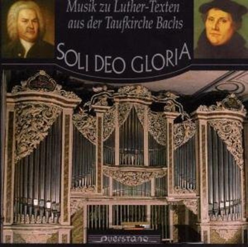 Soli Deo Gloriamusic Of Bach - Soli Deo Gloriamusic of Bach & Vulpius Set to Text