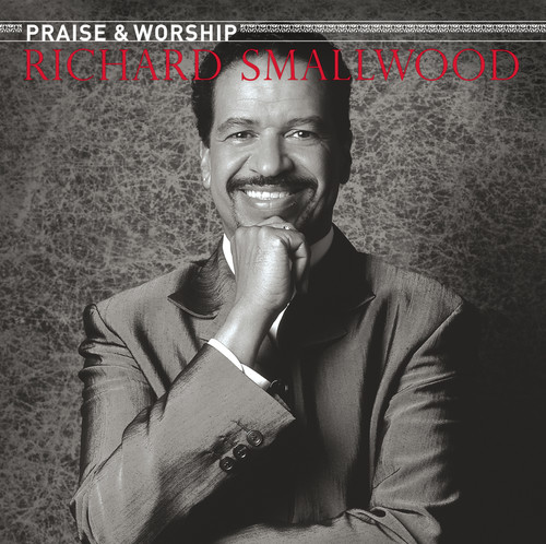 The Praise & Worship Songs Of Richard Smallwood With Vision
