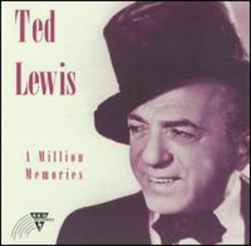 Ted Lewis - A Million Memories
