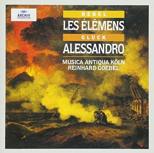 Rebel: Les Elemens / Gluck: Alessandro