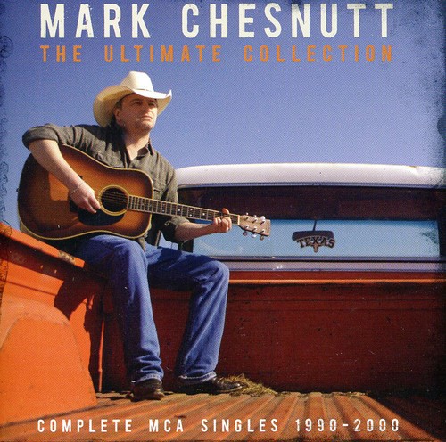 Mark Chesnutt - Ultimate Collection: Complete Mca Singles 1990 [Import]