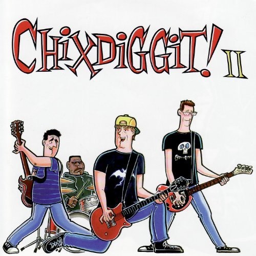 Chixdiggit! - Chixdiggit