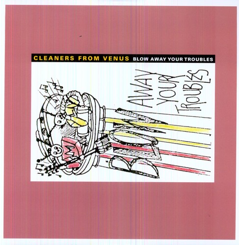 The Cleaners From Venus - Blow Away Your Troubles