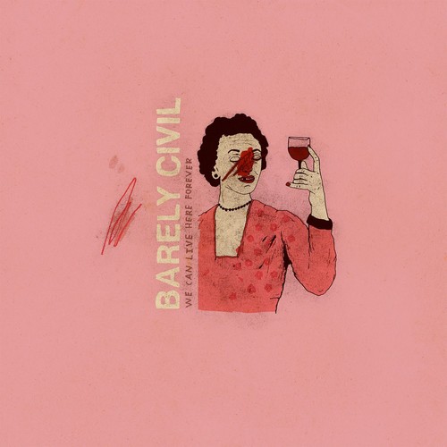 Barely Civil - We Can Live Here Forever vinyl record cover