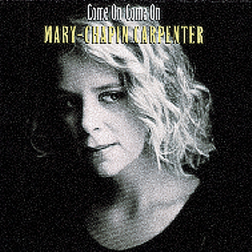Mary Chapin Carpenter - Come on Come on