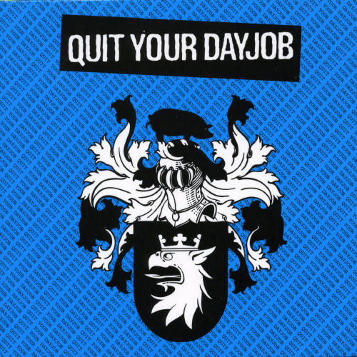 Quit Your Day Job - Quit Your Dayjob