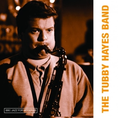 BBC Jazz for Moderns: The Tubby Hayes Band