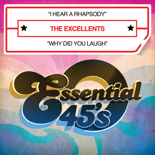 Excellents - I Hear a Rhapsody / Why Did You Laugh