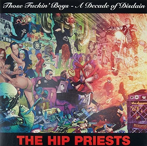 Hip Priests - Those Fuckin' Boys - A Decade Of Disdain vinyl record cover