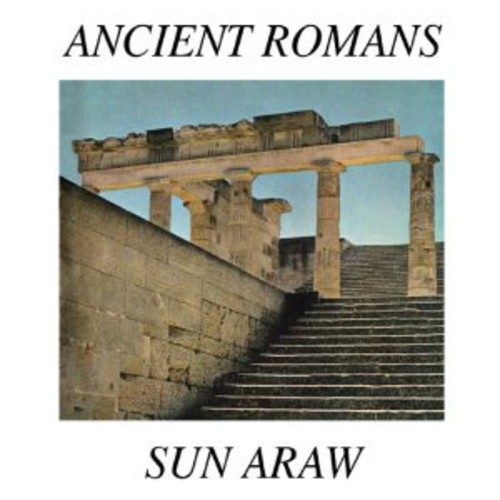 Sun Araw - Ancient Romans vinyl record cover