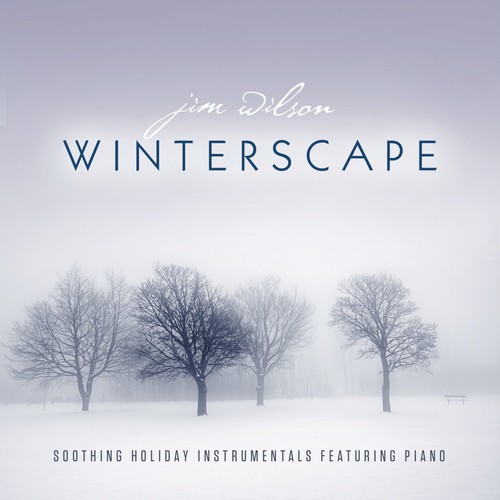 Jim Wilson - Winterscape: Soothing Holiday Instrumentals Feat