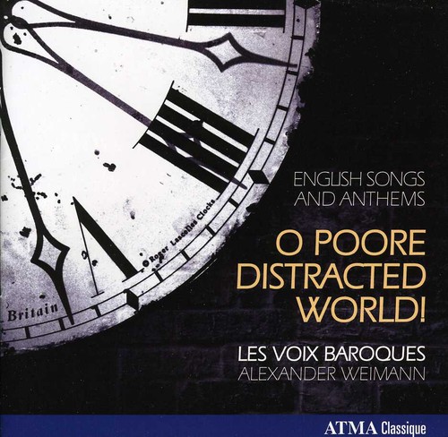 Voix Baroques, Les - O Poore Distracted World: English Songs & Anthems