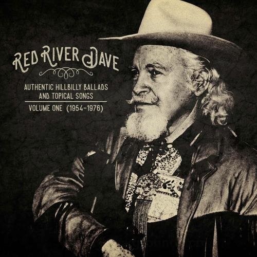 Red River Dave - Authentic Hillbilly Ballads & Topical Songs: Volume One (1954-1976) vinyl record cover