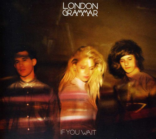 London Grammar - If You Wait [Import]